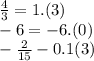  \frac{4}{3}=1.(3)&#10;\\\&#10;-6=-6.(0)&#10;\\\&#10;- \frac{2}{15} -0.1(3)