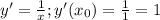 y'=\frac{1}{x}; y'(x_0)=\frac{1}{1}=1