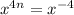 x^{4n}= x^{-4}