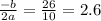 \frac{-b}{2a}=\frac{26}{10}=2.6