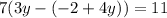 7(3y-(-2+4y))=11