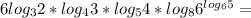 6log_{3}2*log_{4}3*log_{5}4*log_{8}6^{log_{6}5}=