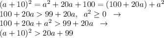 (a+10)^2=a^2+20a+100=(100+20a)+a^2\\100+20a99+20a,\; \; a^2 \geq 0\; \; \to \; \; \\100+20a+a^299+20a\; \; \to \; \\(a+10)^220a+99