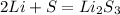 2Li + S = Li_{2}S_{3}