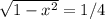 \sqrt{1-x^2}=1/4