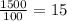  \frac{1500}{100} = 15