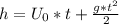 h = U_{0}*t + \frac{g*t^2}{2}