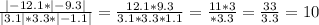 \frac {|-12.1*|-9.3|}{|3.1|*3.3*|-1.1|}=\frac {12.1*9.3}{3.1*3.3*1.1}=\frac {11*3}{*3.3}=\frac {33}{3.3}=10