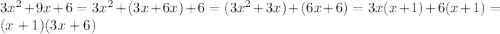 3x^{2}+9x+6=3x^{2}+(3x+6x)+6=(3x^{2}+3x)+(6x+6)=3x(x+1)+6(x+1)=(x+1)(3x+6)