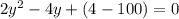 2y^{2}-4y+(4-100)=0