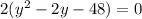 2(y^{2}-2y-48)=0