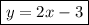 \boxed{y=2x-3}