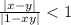 \frac {|x-y|}{|1-xy|}<1