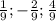  \frac{1}{9} ; -\frac{2}{9} ; \frac{4}{9} 