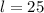 l = 25