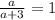  \frac{a}{a+3}=1