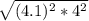  \sqrt{(4.1)^2*4^2} 