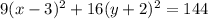 9(x-3)^2+16(y+2)^2=144 