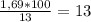 \frac{1,69*100}{13} =13