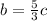 b=\frac{5}{3}c