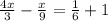 \frac{4x}{3} - \frac{x}{9} = \frac{1}{6} + 1