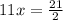 11x = \frac{21}{2}