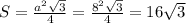 S=\frac{a^2\sqrt{3}}{4}=\frac{8^2\sqrt{3}}{4}=16\sqrt{3}