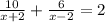 \frac{10}{x+2}+\frac{6}{x-2}=2