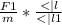 \frac{F1}{m} * \frac{<|l}{<|l1}