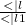 \frac{<|l}{<|l1}