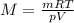 M=\frac{mRT}{pV}