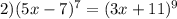 2)(5x-7)^7=(3x+11)^9