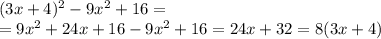 (3x+4)^2-9x^2+16=\\=9x^2+24x+16-9x^2+16=24x+32=8(3x+4)