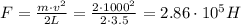 F=\frac{m\cdot v^{2}}{2L} = \frac{2\cdot 1000^{2}}{2\cdot 3.5} = 2.86\cdot 10^{5} H