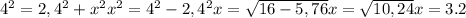 4^{2}=2,4^{2}+x^{2}x^{2}=4^{2}-2,4^{2}x=\sqrt{16-5,76}x =\sqrt{10,24}x=3.2