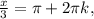 \frac{x}{3} = \pi + 2\pi k,