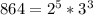 864=2^5*3^3