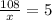 \frac{108}{x} =5