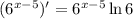 (6^{x-5})'=6^{x-5}\ln 6