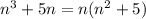 n^3+5n=n(n^2+5)