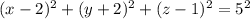 (x-2)^2+(y+2)^2+(z-1)^2=5^2