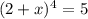 (2+x)^4 = 5