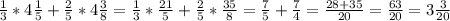 \frac{1}{3}*4\frac{1}{5}+\frac{2}{5}*4 \frac{3}{8}=\frac{1}{3} *\frac{21}{5} +\frac{2}{5} *\frac{35}{8}=\frac{7}{5}+\frac{7}{4}=\frac{28+35}{20}=\frac{63}{20}=3\frac{3}{20} 