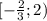 [-\frac{2}{3};2)