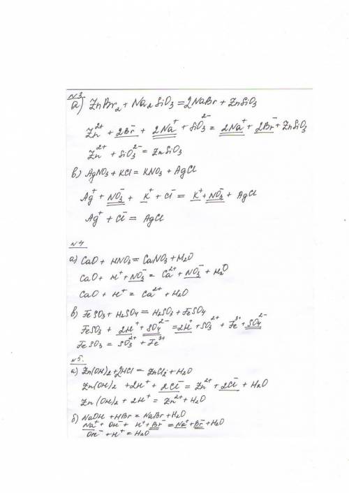 3a)znbr2+na2sio3=nabr+znsio3 b)agno3+kcl=kno3+agcl 4a)cao+hno3=cano3+h2o b)feso3+h2so4=h2so3+feso4 5