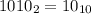 1010_{2}=10_{10}