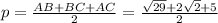 p=\frac{AB+BC+AC}{2}=\frac{ \sqrt{29}+2\sqrt{2}+5}{2}