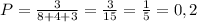 P=\frac{3}{8+4+3}=\frac{3}{15}=\frac{1}{5}=0,2