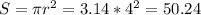 S=\pi r^2=3.14*4^2=50.24