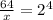 \frac{64}{x} = 2^4